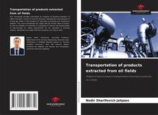 Bookcover of Transportation of products extracted from oil fields