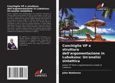 Bookcover of Conchiglie VP e struttura dell'argomentazione in Lubukusu: Un'analisi sintattica
