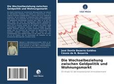 Buchcover von Die Wechselbeziehung zwischen Geldpolitik und Wohnungsmarkt