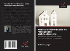 Bookcover of Kwestia środowiskowa na rzecz jakości architektonicznej
