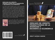 Capa do livro de MERCADO DE CRÉDITO, PRODUCTIVIDAD DE LA INVERSIÓN Y DESARROLLO ECONÓMICO 