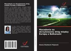 Macedonia na skrzyżowaniu dróg między Europą a Bałkanami的封面