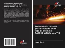 Buchcover von Trattamento termico post-saldatura della lega di alluminio AA6061 saldata con TIG