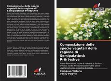 Couverture de Composizione delle specie vegetali della regione di Semipalatinsk Priirtyshye