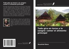 Todo gira en torno a la sangre: comer el alimento principal kitap kapağı