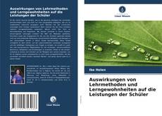 Copertina di Auswirkungen von Lehrmethoden und Lerngewohnheiten auf die Leistungen der Schüler