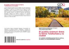 Portada del libro de El pueblo rarámuri: Entre la Sierra Tarahumara y la ciudad