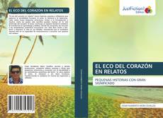 Capa do livro de EL ECO DEL CORAZÓN EN RELATOS 