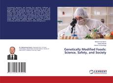 Bookcover of Genetically Modified Foods: Science, Safety, and Society