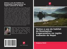 Buchcover von Status e uso do habitat do Boselaphus tragocamelus na região sudoeste do Nepal