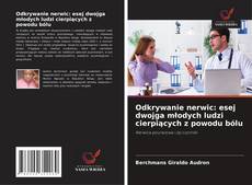 Buchcover von Odkrywanie nerwic: esej dwojga młodych ludzi cierpiących z powodu bólu