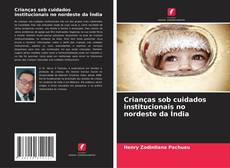 Borítókép a  Crianças sob cuidados institucionais no nordeste da Índia - hoz