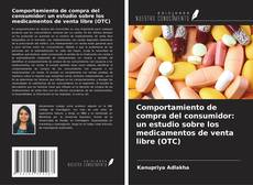 Couverture de Comportamiento de compra del consumidor: un estudio sobre los medicamentos de venta libre (OTC)
