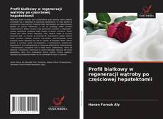 Capa do livro de Profil białkowy w regeneracji wątroby po częściowej hepatektomii 