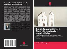 Couverture de A questão ambiental a favor da qualidade arquitetónica