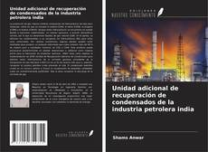 Unidad adicional de recuperación de condensados de la industria petrolera india kitap kapağı
