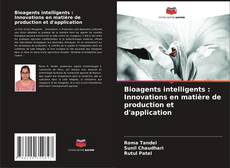 Capa do livro de Bioagents intelligents : Innovations en matière de production et d'application 
