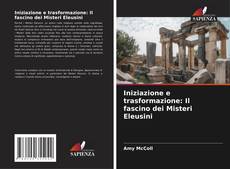 Buchcover von Iniziazione e trasformazione: Il fascino dei Misteri Eleusini