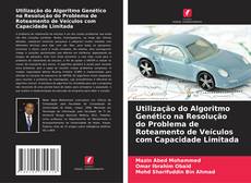Portada del libro de Utilização do Algoritmo Genético na Resolução do Problema de Roteamento de Veículos com Capacidade Limitada