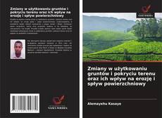Bookcover of Zmiany w użytkowaniu gruntów i pokryciu terenu oraz ich wpływ na erozję i spływ powierzchniowy