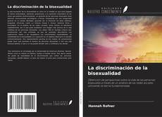 La discriminación de la bisexualidad kitap kapağı