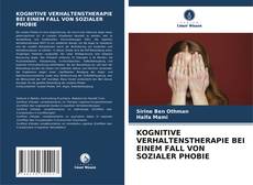 Borítókép a  KOGNITIVE VERHALTENSTHERAPIE BEI EINEM FALL VON SOZIALER PHOBIE - hoz