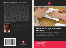 Обложка Práticas irregulares em exames