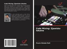 Couverture de Code Mixing: Zjawisko lokalne