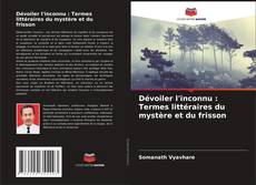 Dévoiler l'inconnu : Termes littéraires du mystère et du frisson的封面