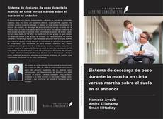 Portada del libro de Sistema de descarga de peso durante la marcha en cinta versus marcha sobre el suelo en el andador