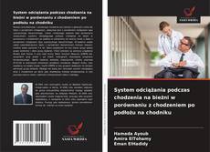 System odciążania podczas chodzenia na bieżni w porównaniu z chodzeniem po podłożu na chodniku kitap kapağı