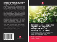Обложка Composição das espécies vegetais da região de Semipalatinsk, na margem do rio Irtysh