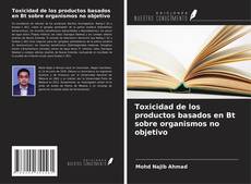 Обложка Toxicidad de los productos basados en Bt sobre organismos no objetivo