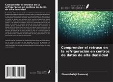 Couverture de Comprender el retraso en la refrigeración en centros de datos de alta densidad