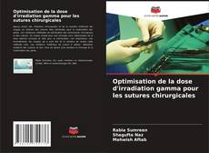 Bookcover of Optimisation de la dose d'irradiation gamma pour les sutures chirurgicales