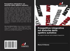 Portada del libro de Prospettive integrative sul disturbo dello spettro autistico