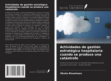 Borítókép a  Actividades de gestión estratégica hospitalaria cuando se produce una catástrofe - hoz