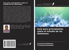 Bookcover of Guía para principiantes sobre el estudio de las diatomeas
