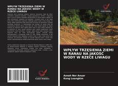 Capa do livro de WPŁYW TRZĘSIENIA ZIEMI W RANAU NA JAKOŚĆ WODY W RZECE LIWAGU 