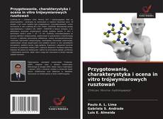 Portada del libro de Przygotowanie, charakterystyka i ocena in vitro trójwymiarowych rusztowań