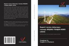 Borítókép a  Raport roczny dotyczący rozwoju BEIJING-TIANJIN-HEBEI (2024) - hoz