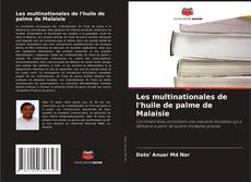 Couverture de Les multinationales de l'huile de palme de Malaisie