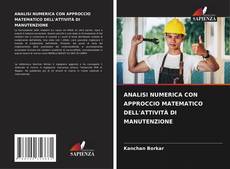 Borítókép a  ANALISI NUMERICA CON APPROCCIO MATEMATICO DELL'ATTIVITÀ DI MANUTENZIONE - hoz