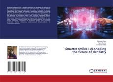 Portada del libro de Smarter smiles : AI shaping the future of dentistry