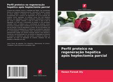 Buchcover von Perfil proteico na regeneração hepática após heptectomia parcial