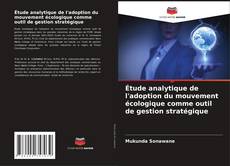 Couverture de Étude analytique de l'adoption du mouvement écologique comme outil de gestion stratégique