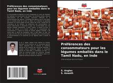Préférences des consommateurs pour les légumes emballés dans le Tamil Nadu, en Inde kitap kapağı