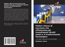Borítókép a  Fattori chiave di successo che influenzano gli investimenti diretti esteri e il trasferimento tecnologico - hoz