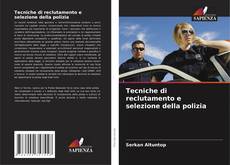 Borítókép a  Tecniche di reclutamento e selezione della polizia - hoz