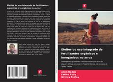 Couverture de Efeitos do uso integrado de fertilizantes orgânicos e inorgânicos no arroz